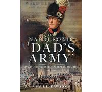The Napoleonic ‘Dad’s Army’: The British Volunteer Movement, 1794-1814