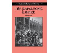 The Napoleonic Empire (Studies in European History)