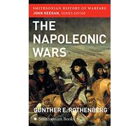The Napoleonic Wars (Smithsonian History of Warfare)