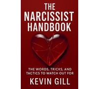 The Narcissist Handbook: Recognise Narcissistic Abuse The Lies The Love Bombing