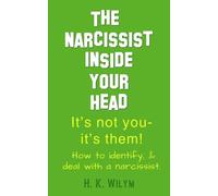 The Narcissist Inside Your Head: It's Not You It's Them - How To Identify And Deal With A Narcissist - A Practical Guide