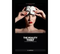 The Narcissist Unmasked - Book Two: The Reality Thief: Understanding Gaslighting (The Narcissist Unmasked Series)