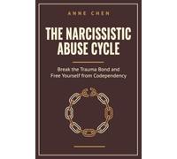 The Narcissistic Abuse Cycle: Break the Trauma Bond and Free Yourself from Codependency (The Sovereign Series)