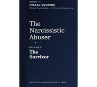 The Narcissistic Abuser: Volume 5: The Survivor (The Narcissistic Abuser: What Every Survivor Needs to Know)