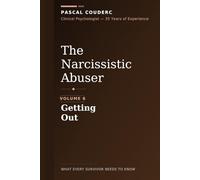 The Narcissistic Abuser: Volume 6: Getting Out (The Narcissistic Abuser: What Every Survivor Needs to Know)