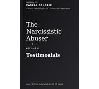 The Narcissistic Abuser: Volume 8: Testimonials (The Narcissistic Abuser: What Every Survivor Needs to Know)