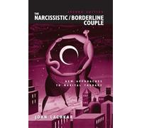 The Narcissistic / Borderline Couple: New Approaches to Marital Therapy – Routledge