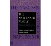The Narcissistic Family: Diagnosis and Treatment by Donaldson-Pressman, Stephanie, Pressman, Robert M. ( 1997 )