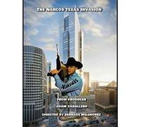 The Narco's Invasion of Texas