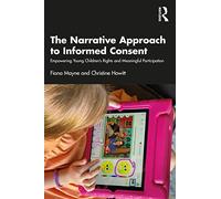 The Narrative Approach to Informed Consent: Empowering Young Children’s Rights and Meaningful Participation