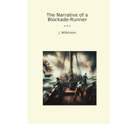 The Narrative of a Blockade-Runner (Classic Books)