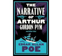 The Narrative of Arthur Gordon Pym and Other Tales : Annotated Edition