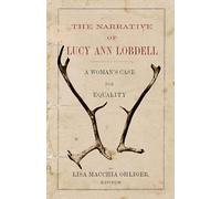 The Narrative of Lucy Ann Lobdell: A Woman's Case for Equality
