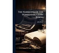 The Narrative Of The Honourable John Byron