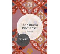 The Narrative Practitioner: 2 (Practice Theory in Context)