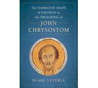 The Narrative Shape of Emotion in the Preaching of John Chrysostom