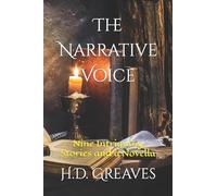 The Narrative Voice: Nine Intriguing Stories and a Novella