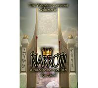 The Narrow Gate: The Yahushaic Covenant Volume IV