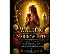 The Narrow Path: A 100 Days of Spirtual Renewal and Transformation