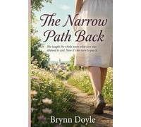 The Narrow Path Back: She taught the whole town what love was allowed to cost. Now it's her turn to pay it. (A Cedar Falls Novel)