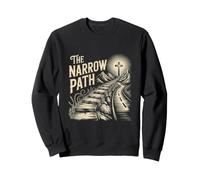 The Narrow Path Christian Walk By Faith Sweatshirt