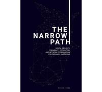 The Narrow Path: Digital Security, Community Organizing, and Network Coordination for Ordinary Americans