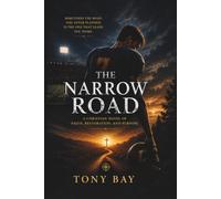The Narrow Road: A Christian Novel of Faith, Restoration, and Purpose
