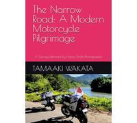 The Narrow Road: A Modern Motorcycle Pilgrimage: A Journey Retraced by Hanan Shafir, Photographer