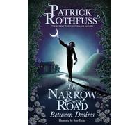 The Narrow Road Between Desires : A Kingkiller Chronicle Novella
