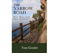 The Narrow Road: How Does God Save Sinners?