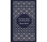 The Narrow Road to the Deep North and Other Travel Sketches: Matsuo Basho (Penguin Pocket Hardbacks)