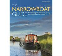 The Narrowboat Guide 2nd edition: A complete guide to choosing, owning and maintaining a narrowboat (2nd edition)