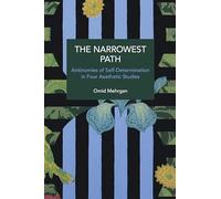 The Narrowest Path: Antinomies of Self-Determination in Four Aesthetic Studies (Historical Materialism)