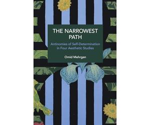 The Narrowest Path: Antinomies of Self-Determination in Four Aesthetic Studies (Historical Materialism)