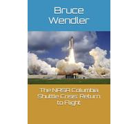 The NASA Columbia Shuttle Crisis: Return to Flight