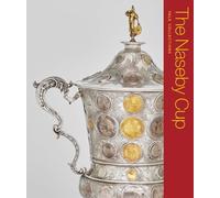 The Naseby Cup: Coins and Medals of the English Civil War (Yale Collections)