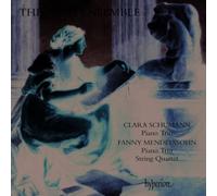 The Nash Ensemble - Schumann (C) & Mendelssohn (Fanny): Piano Trios & String Quartet