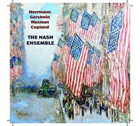 The Nash Ensemble - Herrmann, Gershwin, Waxman & Copland - American chamber music