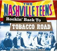 The Nashville Teens - Rockin' Back To Tobacco Road