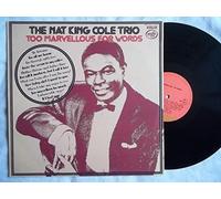 The Nat King Cole Trio - NAT KING COLE - TOO MARVELLOUS FOR WORDS LP (14890)