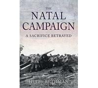 The Natal Campaign: A Sacrifice Betrayed