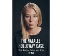 The Natalee Holloway Case: How Justice Failed and Why