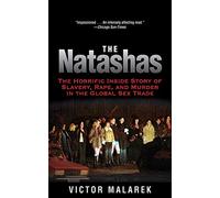 The Natashas: The Horrific Inside Story of Slavery, Rape, and Murder in the Global Sex Trade
