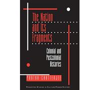 The Nation and Its Fragments - Colonial and Postcolonial Histories: 4 (Princeton Studies in Culture/Power/History)