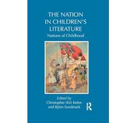 The Nation in Children’s Literature: Nations of Childhood (Children's Literature and Culture)