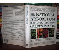 The National Arboretum Book of Outstanding Garden Plants: The Authoritative Guide to Selecting and Growing the Most Beautiful, Durable, and Carefree