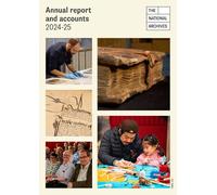 The National Archives Annual report and accounts 2024-25 for the period 1 April 2024 to 31 March 2025 (House of Commons Paper) HC 1084