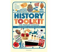 The National Archives History Toolkit for Primary Schools : A unique approach to teaching history that will inspire children