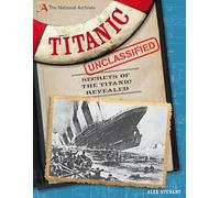 The National Archives: Titanic Unclassified (Flashbacks)