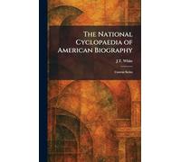 The National Cyclopaedia of American Biography: Current Series